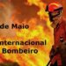4 DE MAIO DIA INTERNACIONAL DO BOMBEIRO