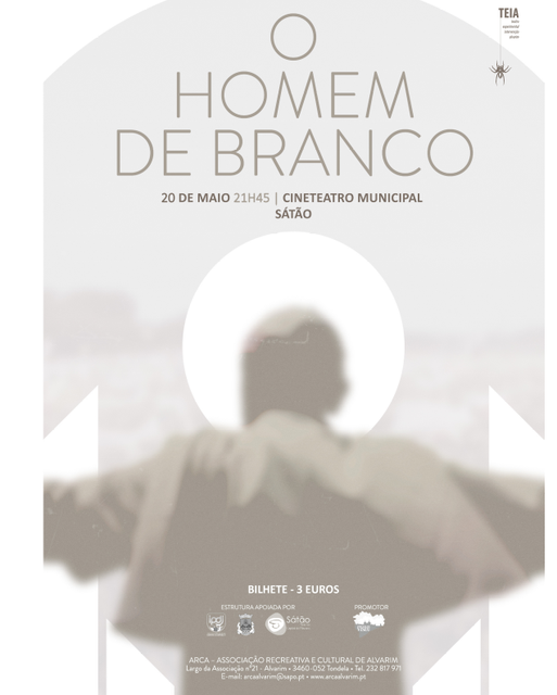 SÁTÃO : DIA 20 DE MAIO PEÇA DE TEATRO ” O HOMEM DE BRANCO” DO TEATRO EXPERIMENTAL E DE INTERVENÇÃO DE ALVARIM – GRUPO TEIA