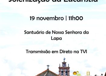 SERNANCELHE : TVI TRANSMITE MISSA DO PRÓXIMO DOMINGO, DIA 19 DE NOVEMBRO, DO SANTUÁRIO DE NOSSA SENHORA DA LAPA
