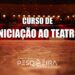 SÃO JOÃO DA PESQUEIRA : CURSO DE INICIAÇÃO AO TEATRO – INSCRIÇÕES ABERTAS